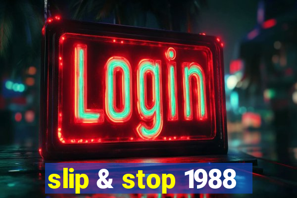 slip & stop 1988